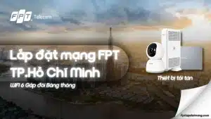 Lắp Đặt Mạng FPT Hồ Chí Minh