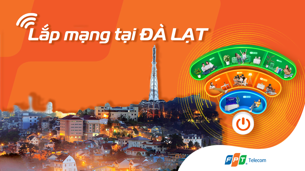 Lắp đặt Internet FPT tại Đà Lạt