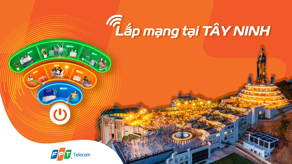 Lắp đặt Internet FPT Tây Ninh