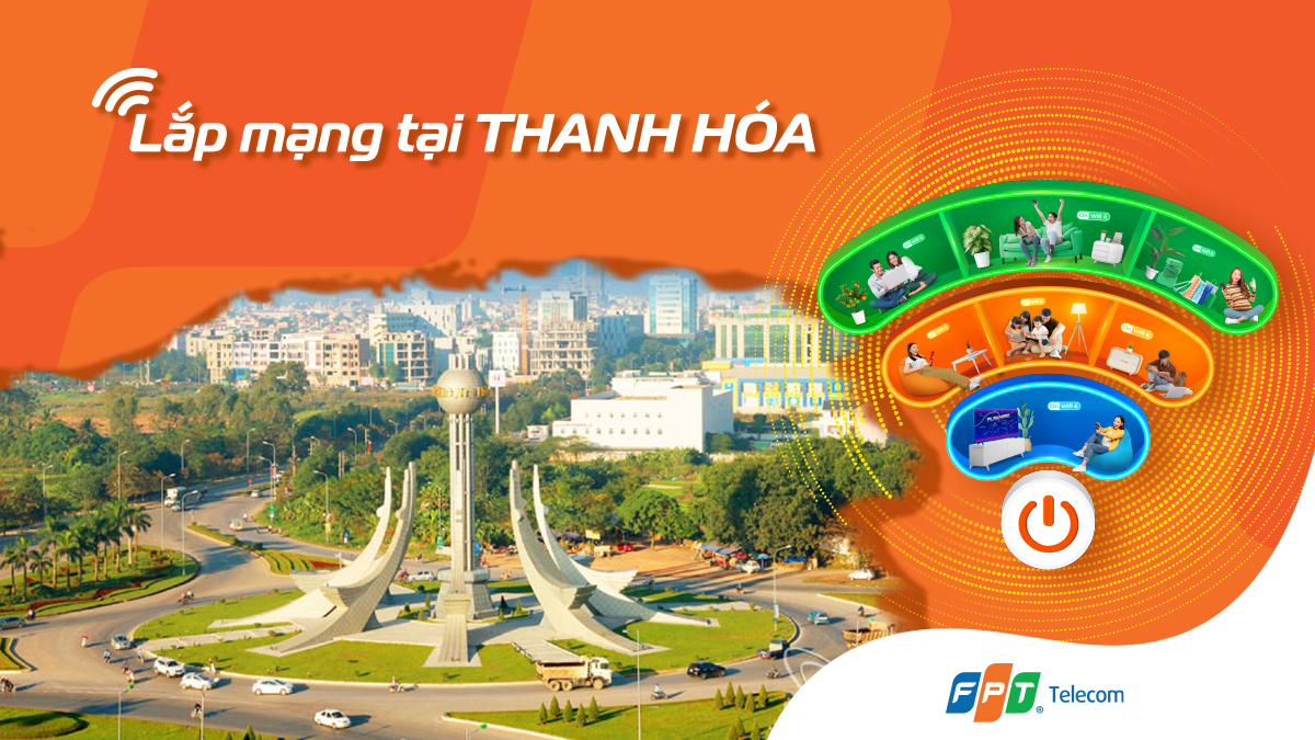 Lắp đặt Internet FPT Thanh Hóa
