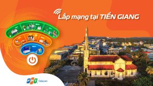 Lắp đặt Internet FPT Tiền Giang