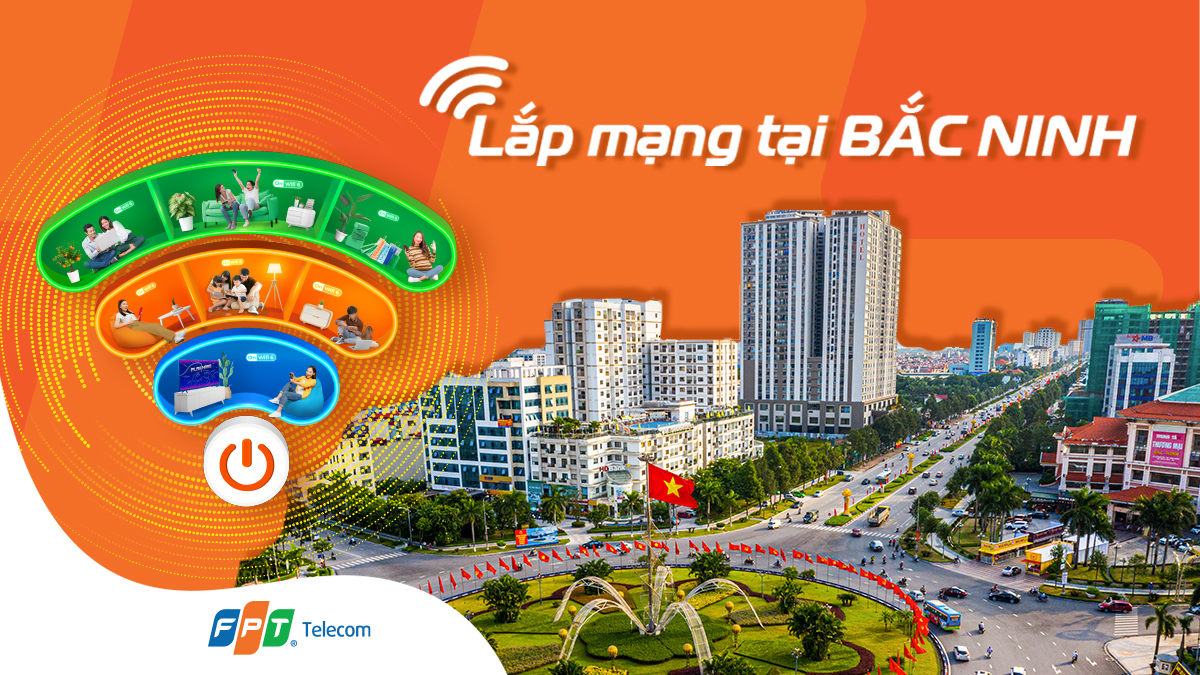Lắp đặt Internet FPT Bắc Ninh