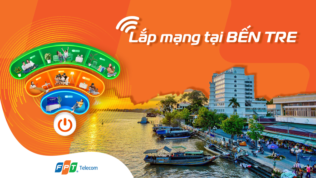 Lắp Đặt Internet FPT tại Bến Tre