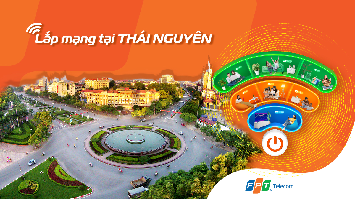 Lắp đặt Internet FPT Thái Nguyên