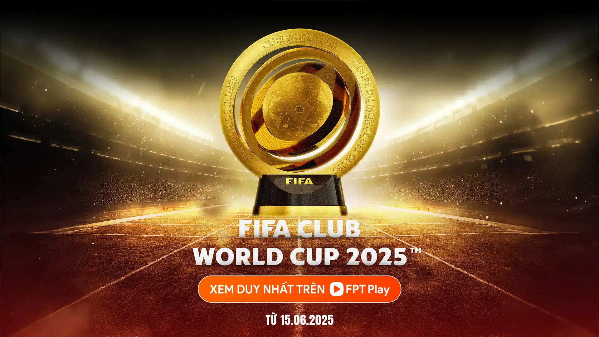 FIFA Club World Cup 2025™ trên FPT Play