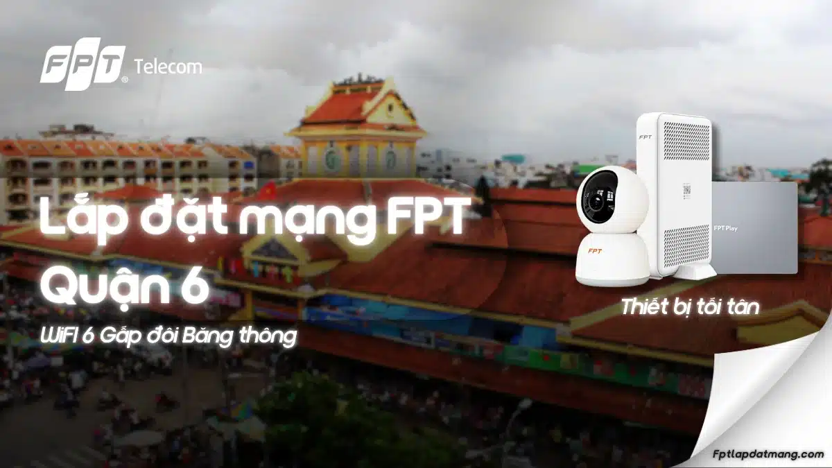 Lắp Mạng FPT Quận 6