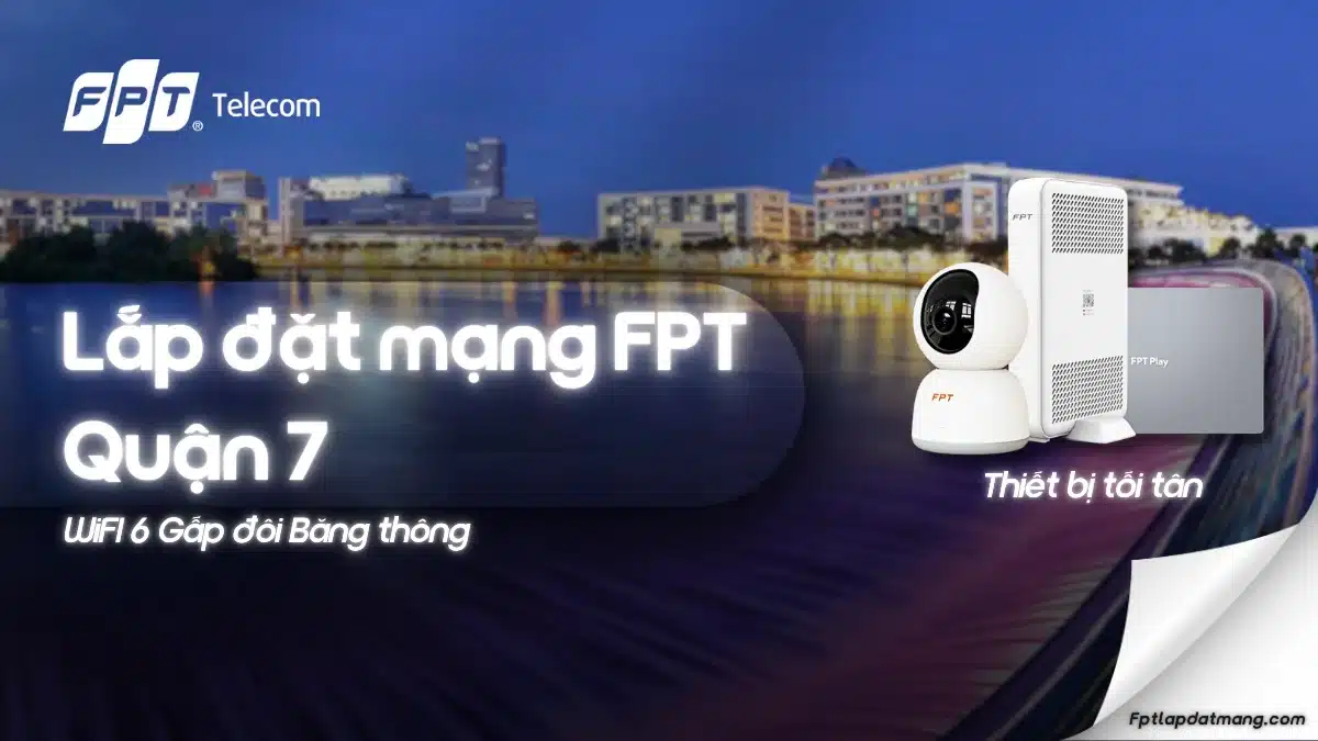 Lắp Mạng FPT Quận 7