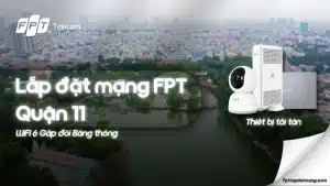 Lắp Mạng FPT Quận 11