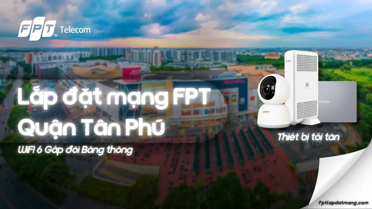 Lắp Mạng FPT Tân Phú