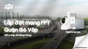 Lắp Mạng FPT Gò Vấp