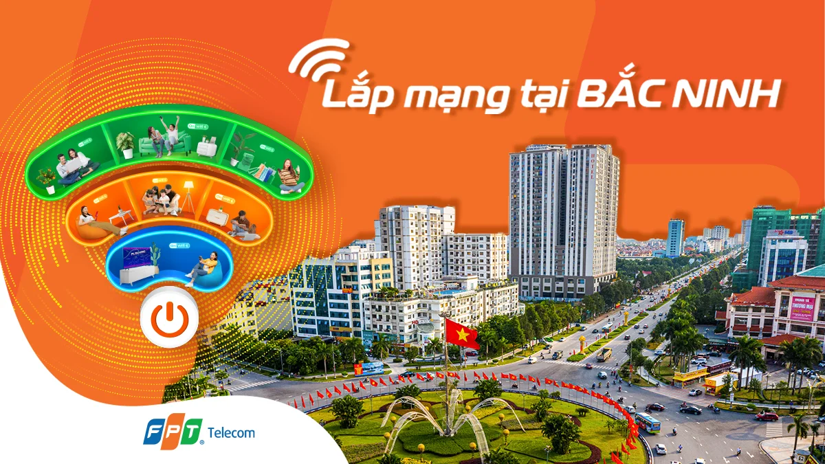 Lắp Đặt Mạng FPT Bắc Ninh